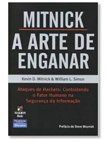 A Arte de Enganar Kevin D. Mitnick e William L. Simon
