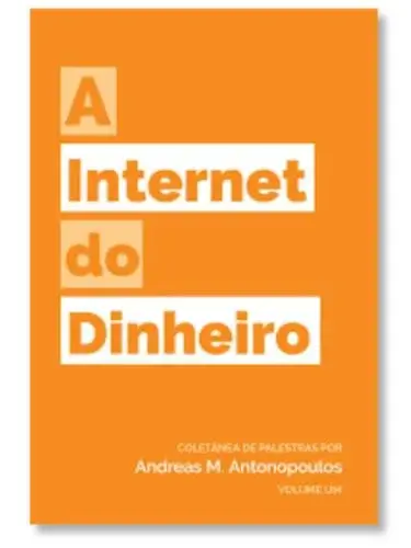 A Internet do Dinheiro Andreas M. Antonopoulos versao ptbr