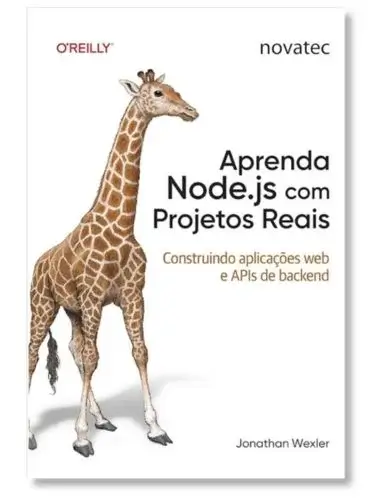 Aprenda Node.js com Projetos Reais Jonathan Wexler ptbr