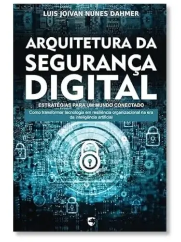 Arquitetura Da Segurança Digital Luis Joivan Nunes Dahmer