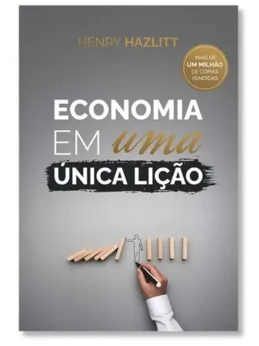 Economia em uma única lição Henry Hazlitt